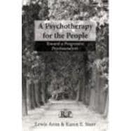 A Psychotherapy for the People: Toward a Progressive Psychoanalysis