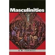 Masculinities : Knowledge, Power and Social Change