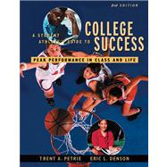 A Student Athlete’s Guide to College Success Peak Performance in Class and Life