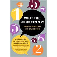 What the Numbers Say A Field Guide to Mastering Our Numerical World