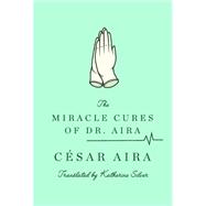The Miracle Cures of Dr. Aira