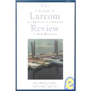 The Larcom Review: A Journal of the Arts and Literature of New England