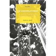On Unemployment, Volume I A Micro-Theory of Economic Justice