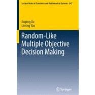Random-Like Multiple Objective Decision Making