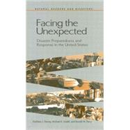 Facing the Unexpected : Disaster Preparedness and Response in the United States