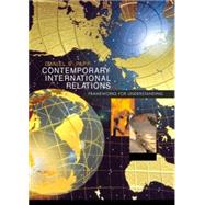 Contemporary International Relations Frameworks for Understanding