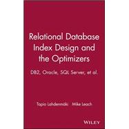 Relational Database Index Design and the Optimizers DB2, Oracle, SQL Server, et al.