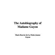 The Autobiography of Madame Guyon