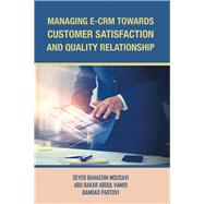 Managing E-crm Towards Customer Satisfaction and Quality Relationship