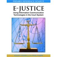 E-justice: Using Information Communication Technologies in the Court System