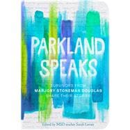 Parkland Speaks Survivors from Marjory Stoneman Douglas Share Their Stories
