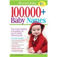 100,000 + Baby Names The most helpful, complete, & up-to-date name book