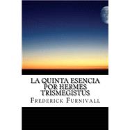 La Quinta Esencia por Hermes Trismegistus