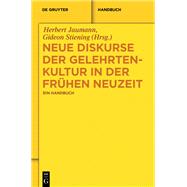 Neue Diskurse der Gelehrtenkultur in der Frühen Neuzeit