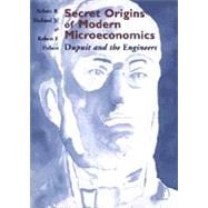 Secret Origins of Modern Microeconomics: Dupuit and the Engineers