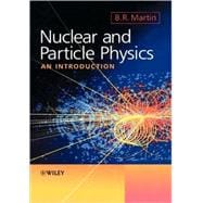 Nuclear and Particle Physics : An Introduction