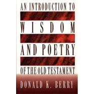 An Introduction to Wisdom and Poetry of the Old Testament
