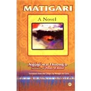 Matigari: A Novel