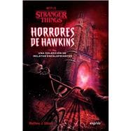 Horrores de Hawkins / Hawkins Horrors Una colección de relatos escalofriantes / A Collection of Chilling Stories