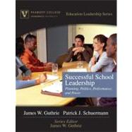 Successful School Leadership: Planning, Politics, Performance, and Power (Peabody College Education Leadership Series)