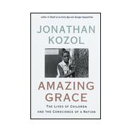 Amazing Grace : The Lives of Children and the Conscience of a Nation