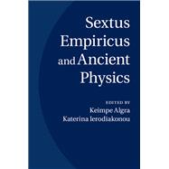 Sextus Empiricus and Ancient Physics