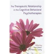 The Therapeutic Relationship in the Cognitive Behavioral Psychotherapies