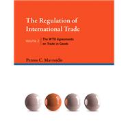 The Regulation of International Trade, Volume 2 The WTO Agreements on Trade in Goods