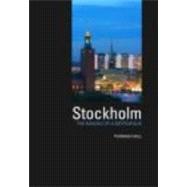 Stockholm: The Making of  a Metropolis