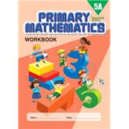 Primary Mathematics Workbook 5A STD ED
