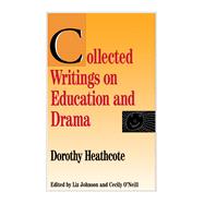 Collected Writings on Education and Drama