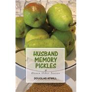 Husband Memory Pickles: and Eleven Other Stories