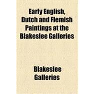 Early English, Dutch and Flemish Paintings at the Blakeslee Galleries