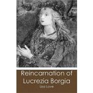 Reincarnation of Lucrezia Borgia