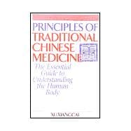Principles of Traditional Chinese Medicine The Essential Guide to Understanding the Human Body