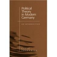 Political Theory in Modern Germany An Introduction