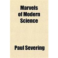 Marvels of Modern Science