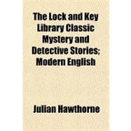 The Lock and Key Library Classic Mystery and Detective Stories