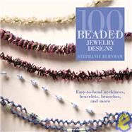 100 Beaded Jewelry Designs : Easy-to-Bead Necklaces, Bracelets, Brooches, and More