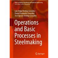 Operations and Basic Processes in Steelmaking