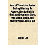 Year of Television Series Ending Missing : Tv Powww, This Is the Life, the Spud Goodman Show, Will Quack Quack, the Money Wheel, That's Cat