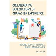 Collaborative Explorations of Character Experience Reading Actively in Middle Grade Language Arts