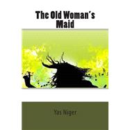 The Old Woman's Maid