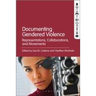 Documenting Gendered Violence Representations, Collaborations, and Movements
