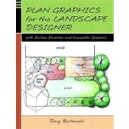Plan Graphics for the Landscape Designer : With Section Drawing and Computer Graphics