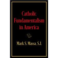 Catholic Fundamentalism in America