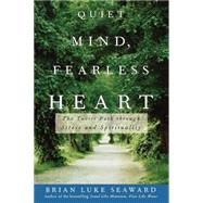 Quiet Mind, Fearless Heart : The Taoist Path Through Stress and Spirituality