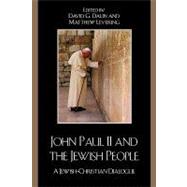 John Paul II and the Jewish People A Christian-Jewish Dialogue