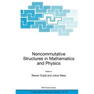 Noncommutative Structures in Mathematics and Physics
