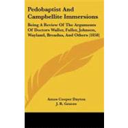 Pedobaptist and Campbellite Immersions : Being A Review of the Arguments of Doctors Waller, Fuller, Johnson, Wayland, Broadus, and Others (1858)